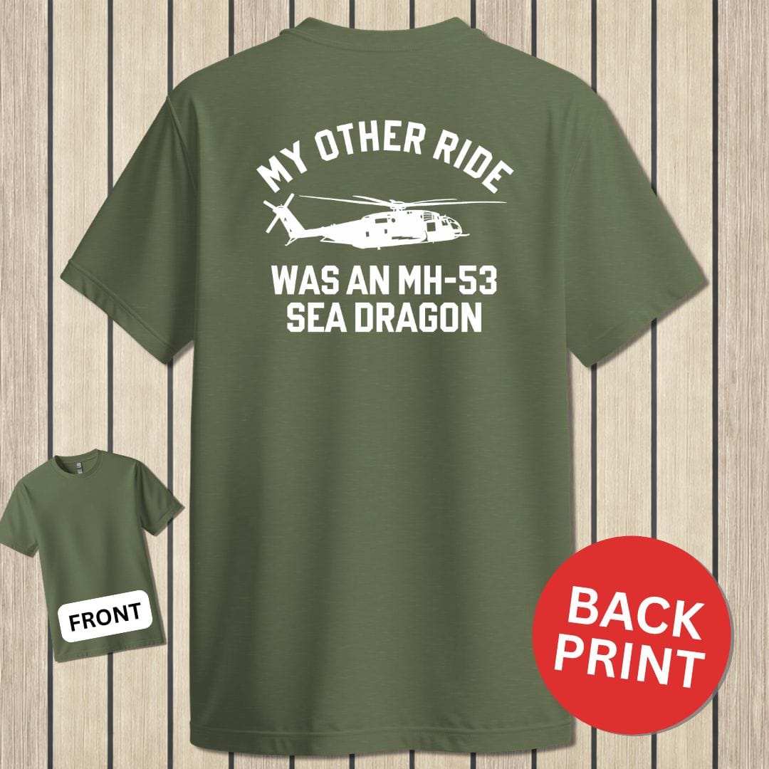NavyHumor Classic Tee Military Green / S My Other Ride Was An MH-53 Sea Dragon