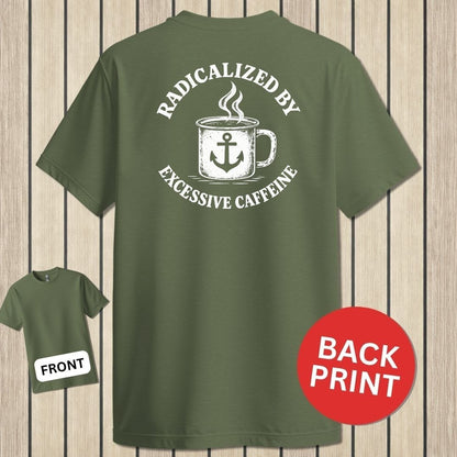 NavyHumor Classic Tee Military Green / S Radicalized By Excessive Caffeine