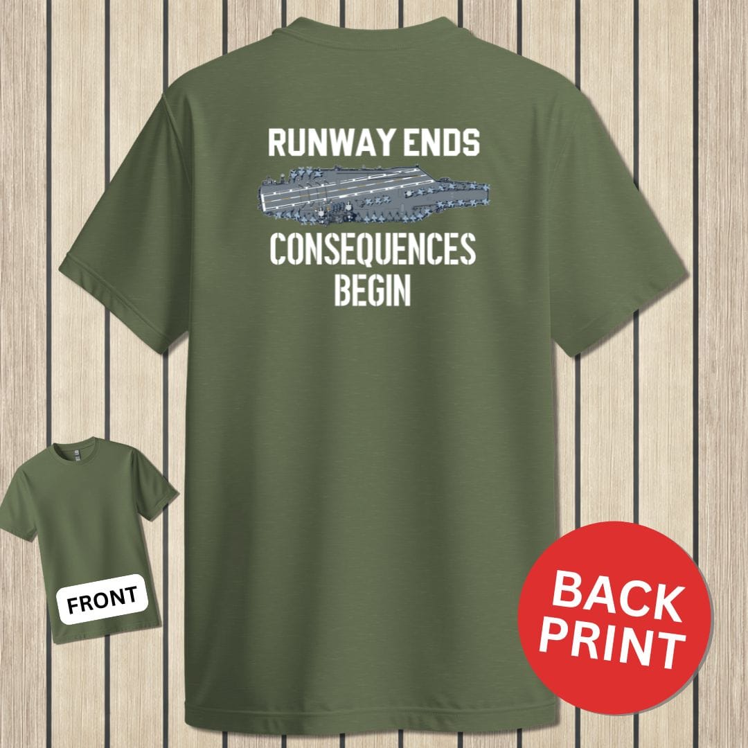 NavyHumor Classic Tee Military Green / S Runway Ends - Consequences Begin