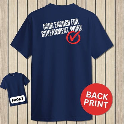 NavyHumor Classic Tee Navy / S Good Enough For Government Work