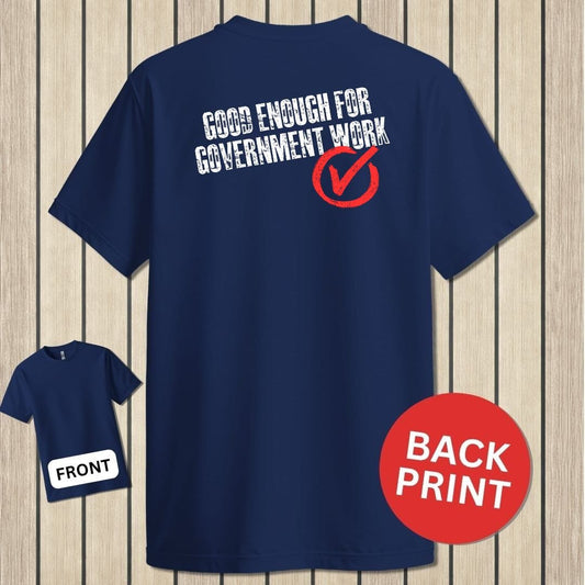 NavyHumor Classic Tee Navy / S Good Enough For Government Work