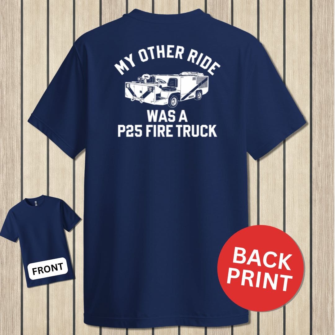 NavyHumor Classic Tee Navy / S My Other Ride Was A P25 Fire Truck