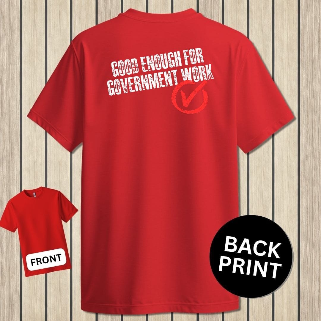 NavyHumor Classic Tee Red / S Good Enough For Government Work