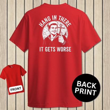 NavyHumor Classic Tee Red / S Hang In There, It Gets Worse