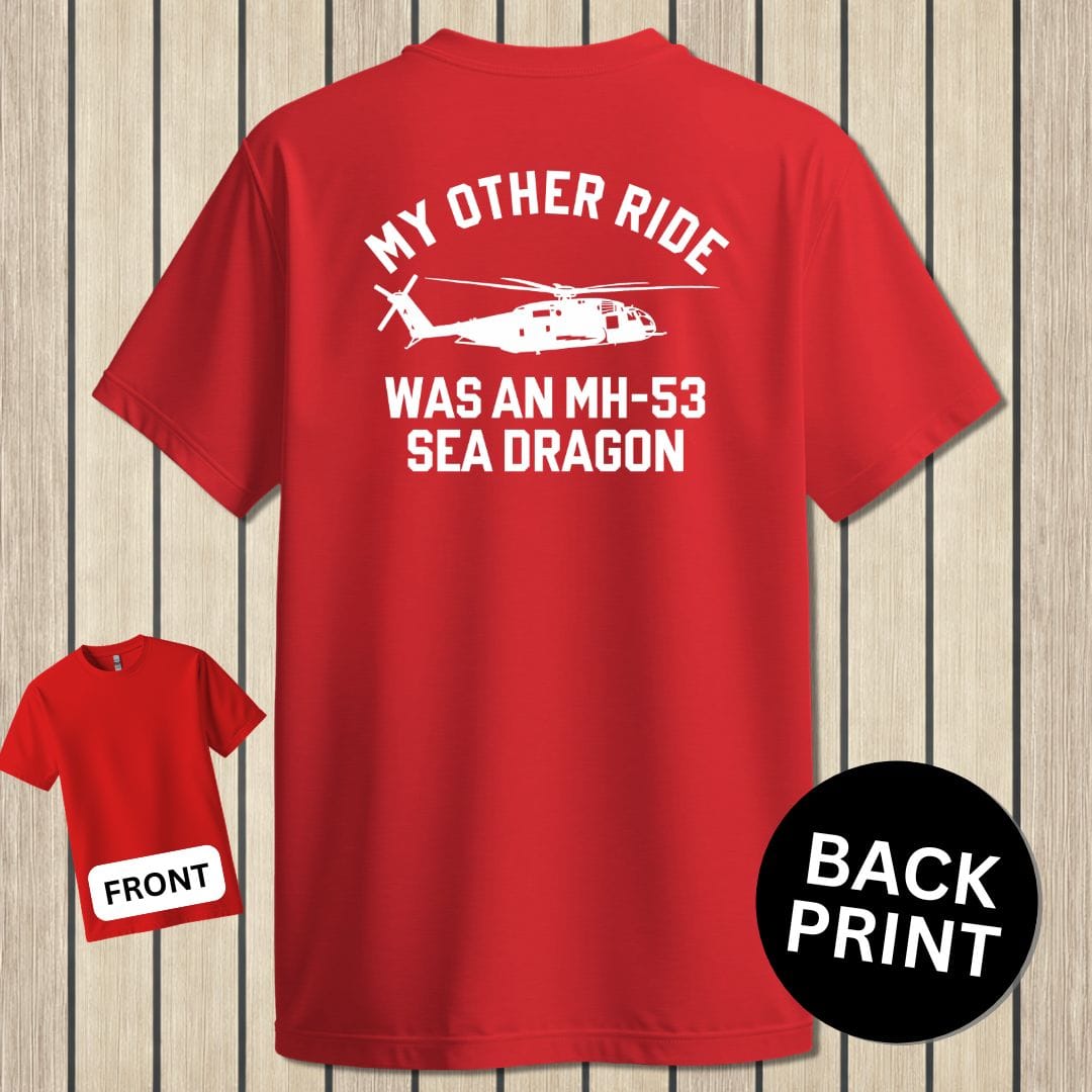 NavyHumor Classic Tee Red / S My Other Ride Was An MH-53 Sea Dragon