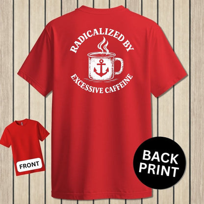 NavyHumor Classic Tee Red / S Radicalized By Excessive Caffeine