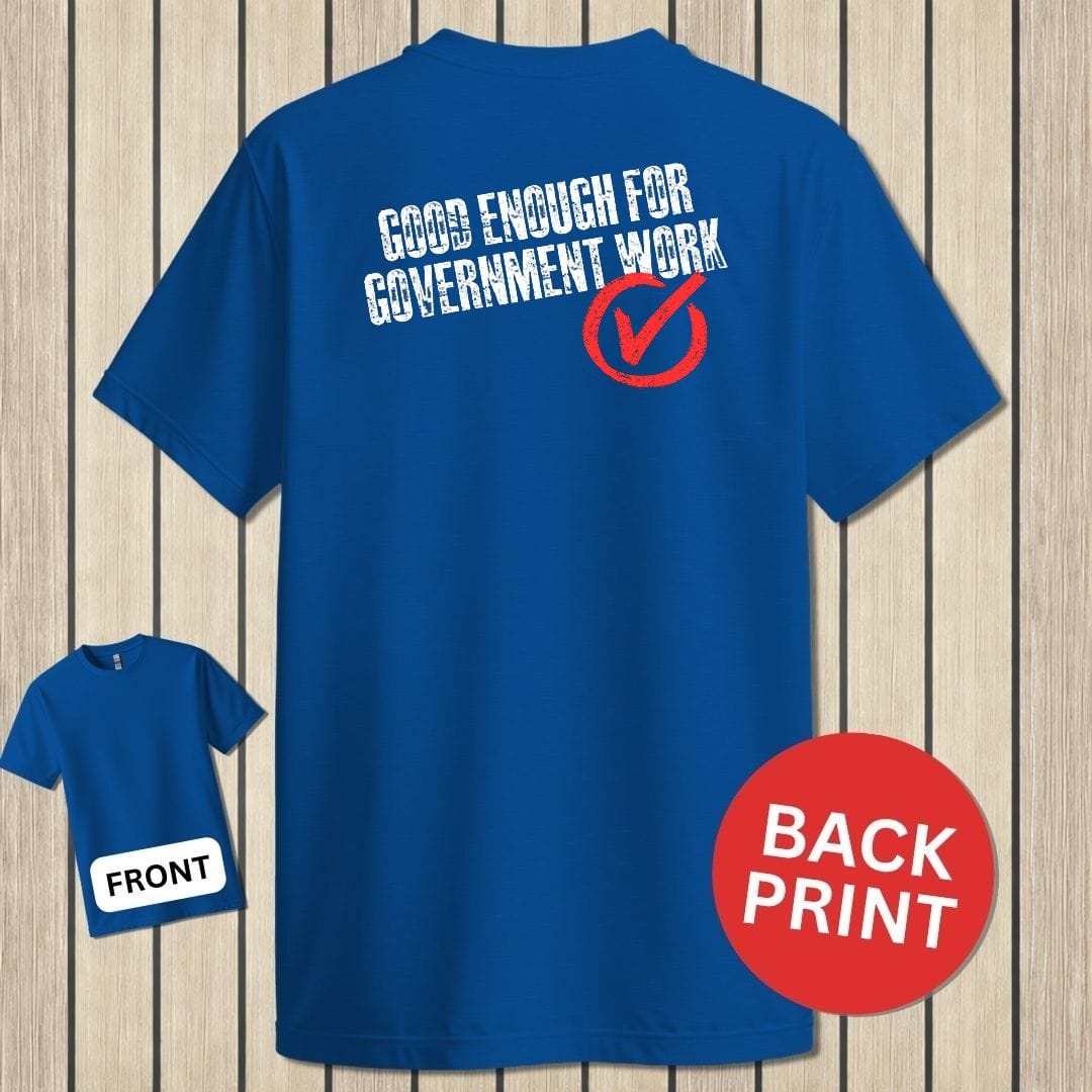NavyHumor Classic Tee Royal Blue / S Good Enough For Government Work