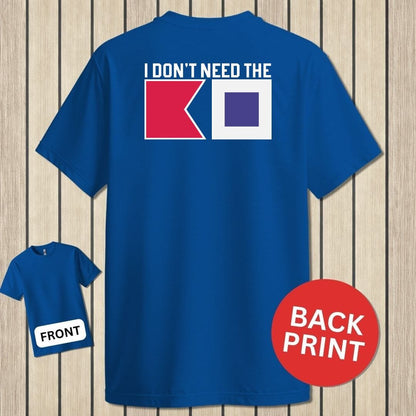 NavyHumor Classic Tee Royal Blue / S I Don't Need The BS