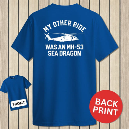 NavyHumor Classic Tee Royal Blue / S My Other Ride Was An MH-53 Sea Dragon