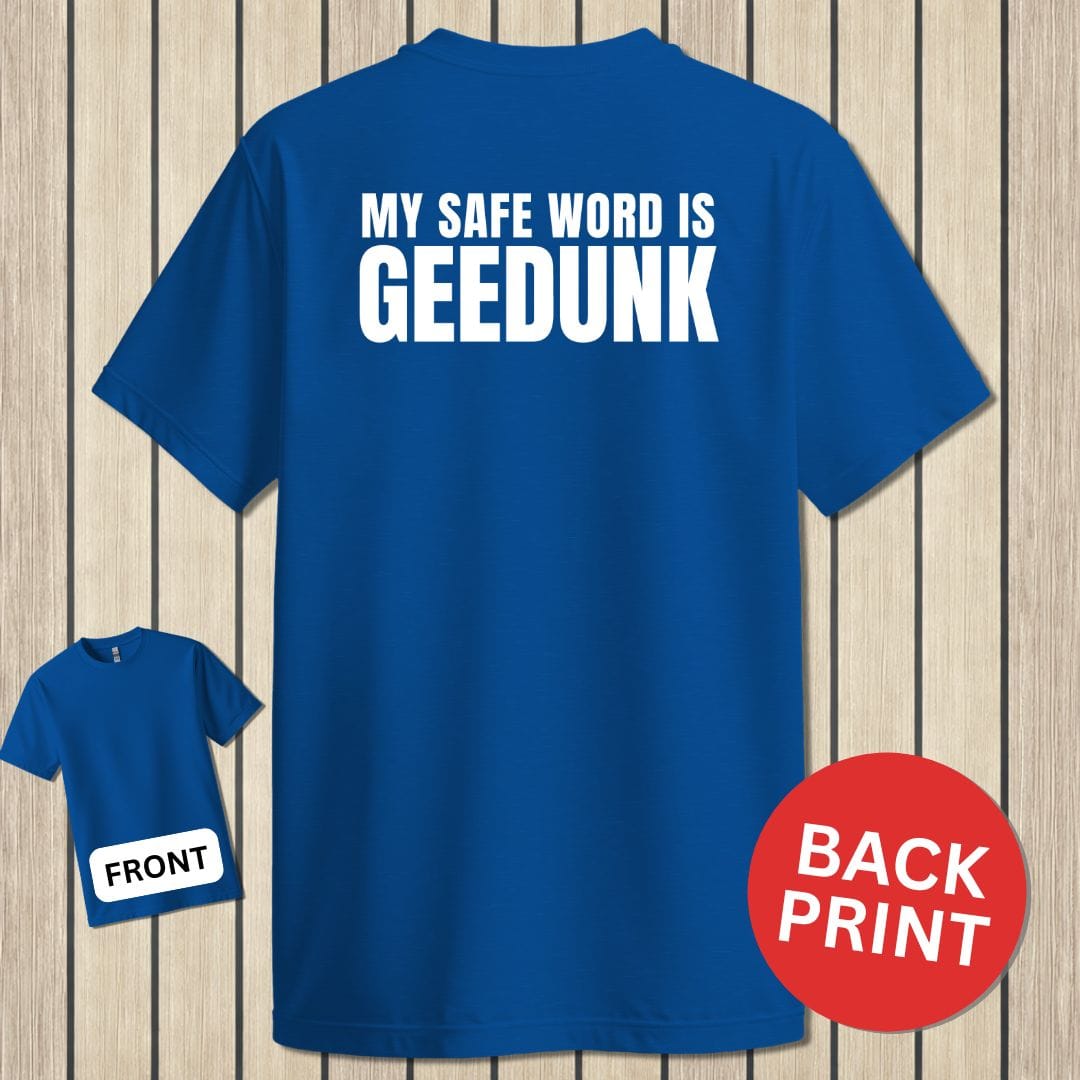 NavyHumor Classic Tee Royal Blue / S My Safe Word Is Geedunk