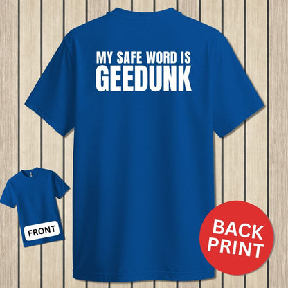 NavyHumor Classic Tee Royal Blue / S My Safe Word Is Geedunk