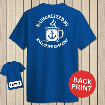 NavyHumor Classic Tee Royal Blue / S Radicalized By Excessive Caffeine