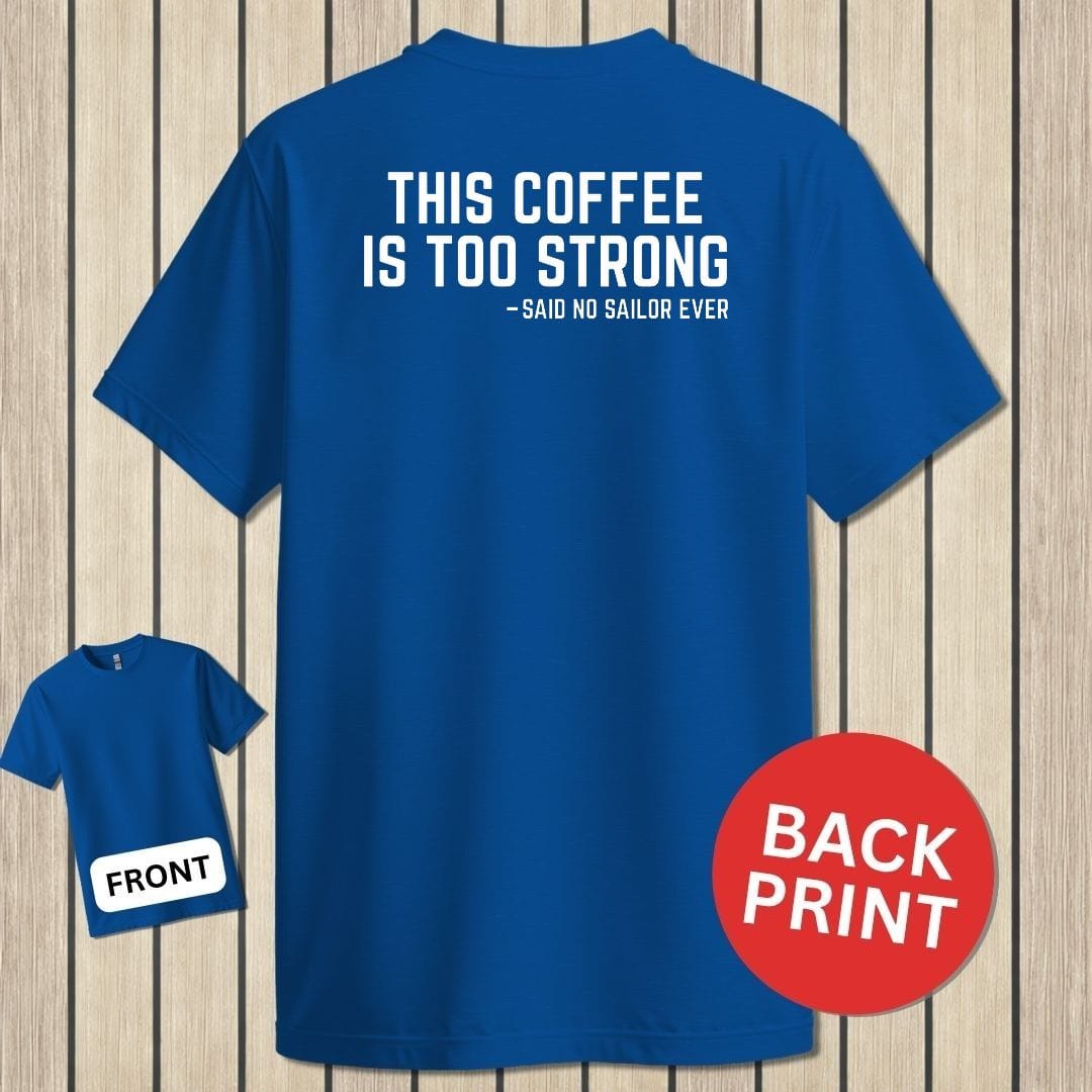 NavyHumor Classic Tee Royal Blue / S This Coffee Is Too Strong