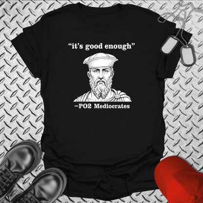 NavyHumor Everyday Tee Black / S It's Good Enough - PO2 Mediocrates