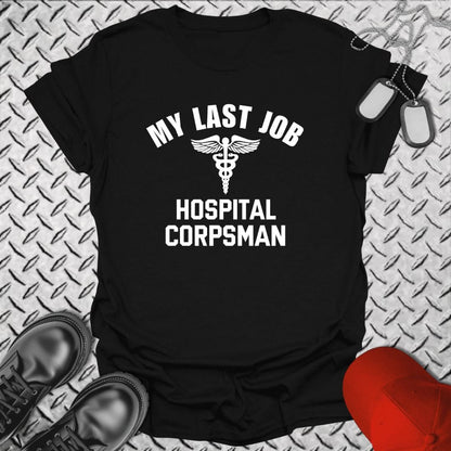 NavyHumor Everyday Tee Black / S My Last Job - Hospital Corpsman