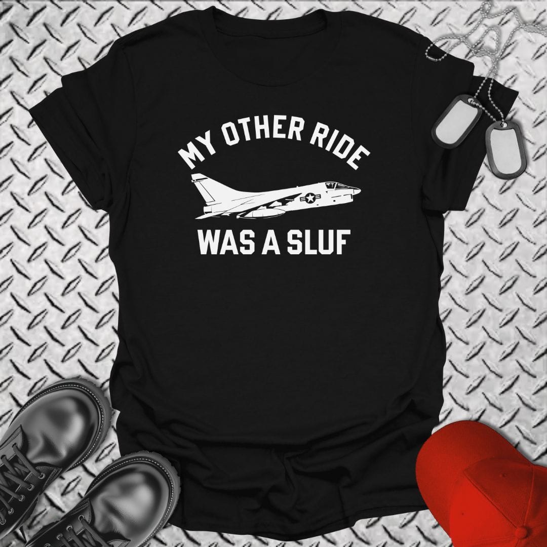 NavyHumor Everyday Tee Black / S My Other Ride Was A SLUF