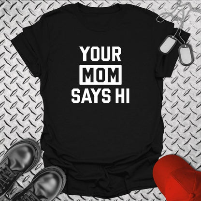 NavyHumor Everyday Tee Black / S Your Mom Says Hi