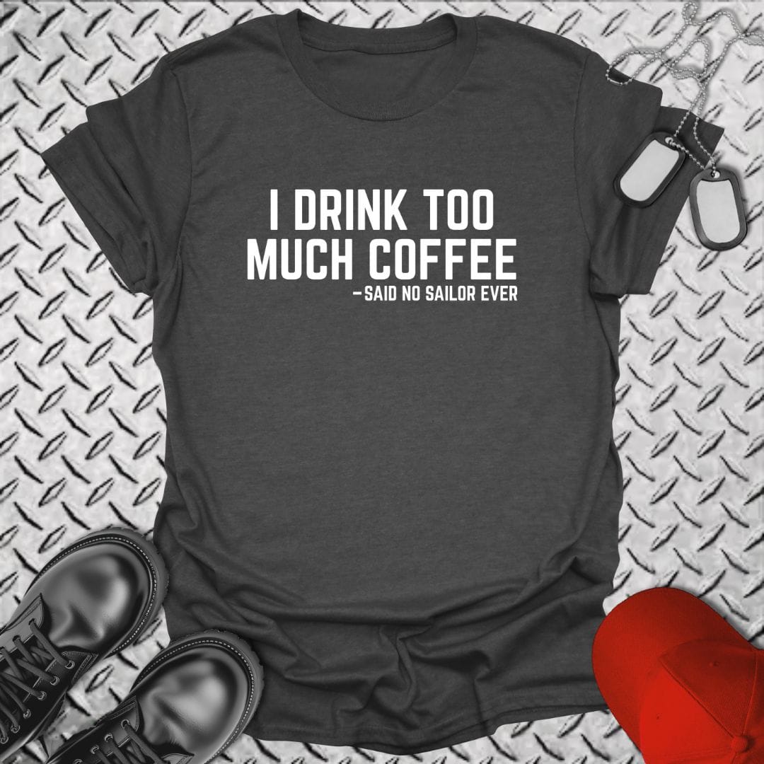 NavyHumor Everyday Tee Dark Heather / S I Drink Too Much Coffee