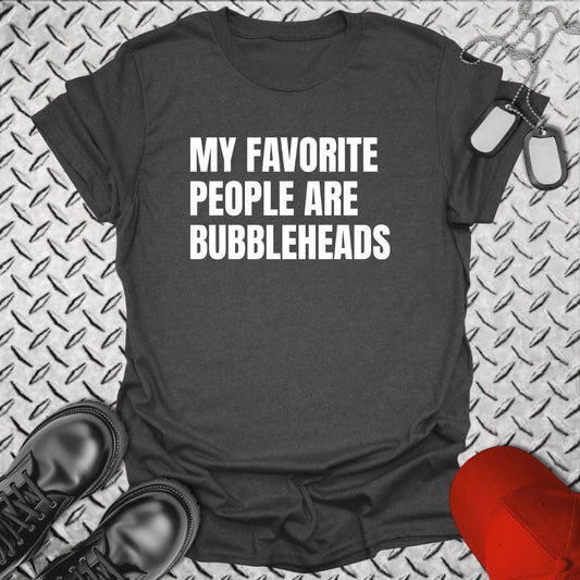 NavyHumor Everyday Tee Dark Heather / S My Favorite People Are Bubbleheads