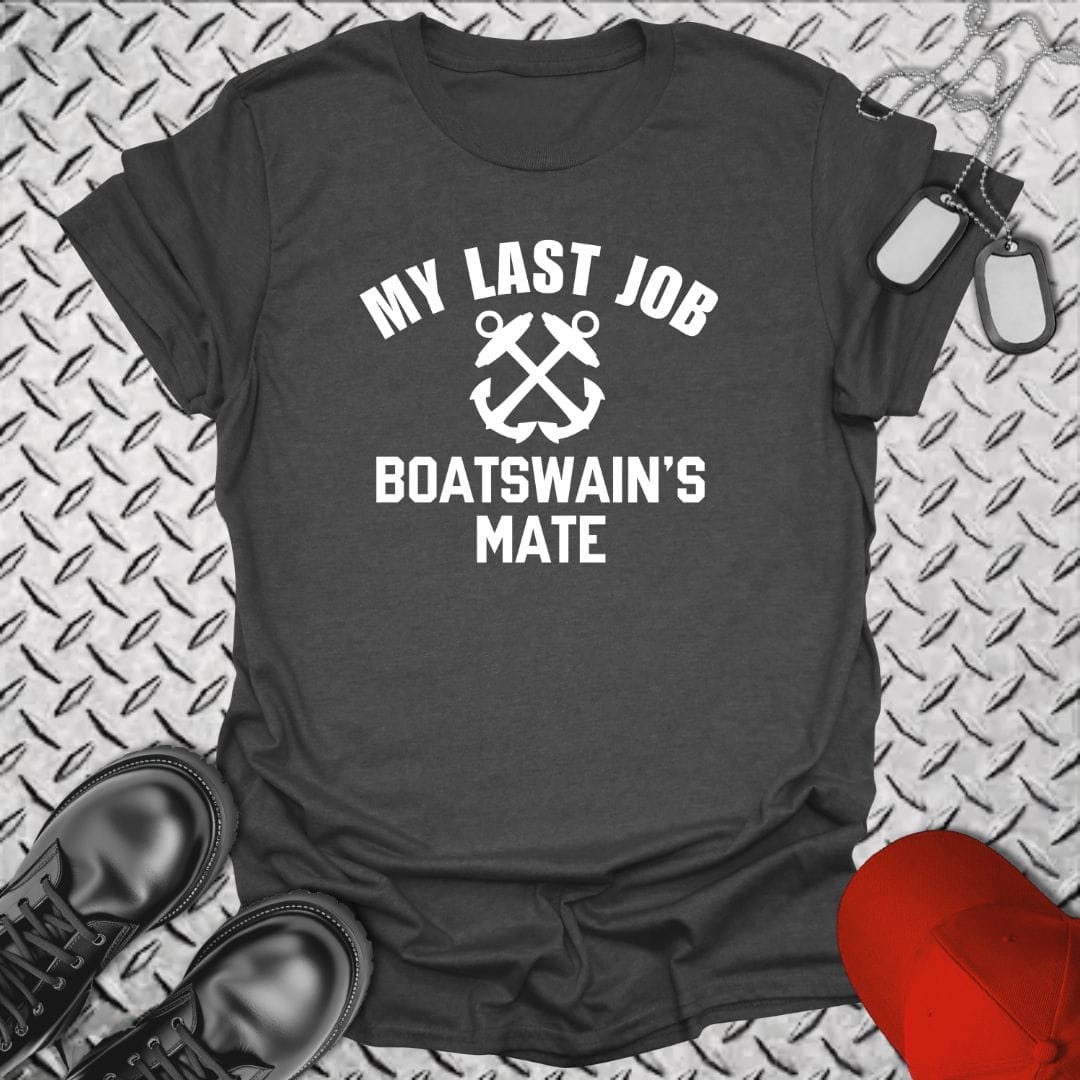 NavyHumor Everyday Tee Dark Heather / S My Last Job - Boatswain's Mate