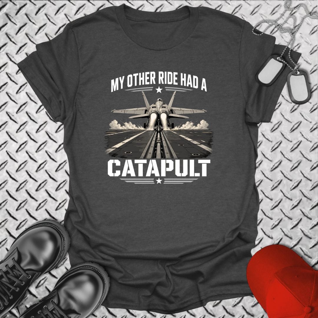 NavyHumor Everyday Tee Dark Heather / S My Other Ride Had A Catapult