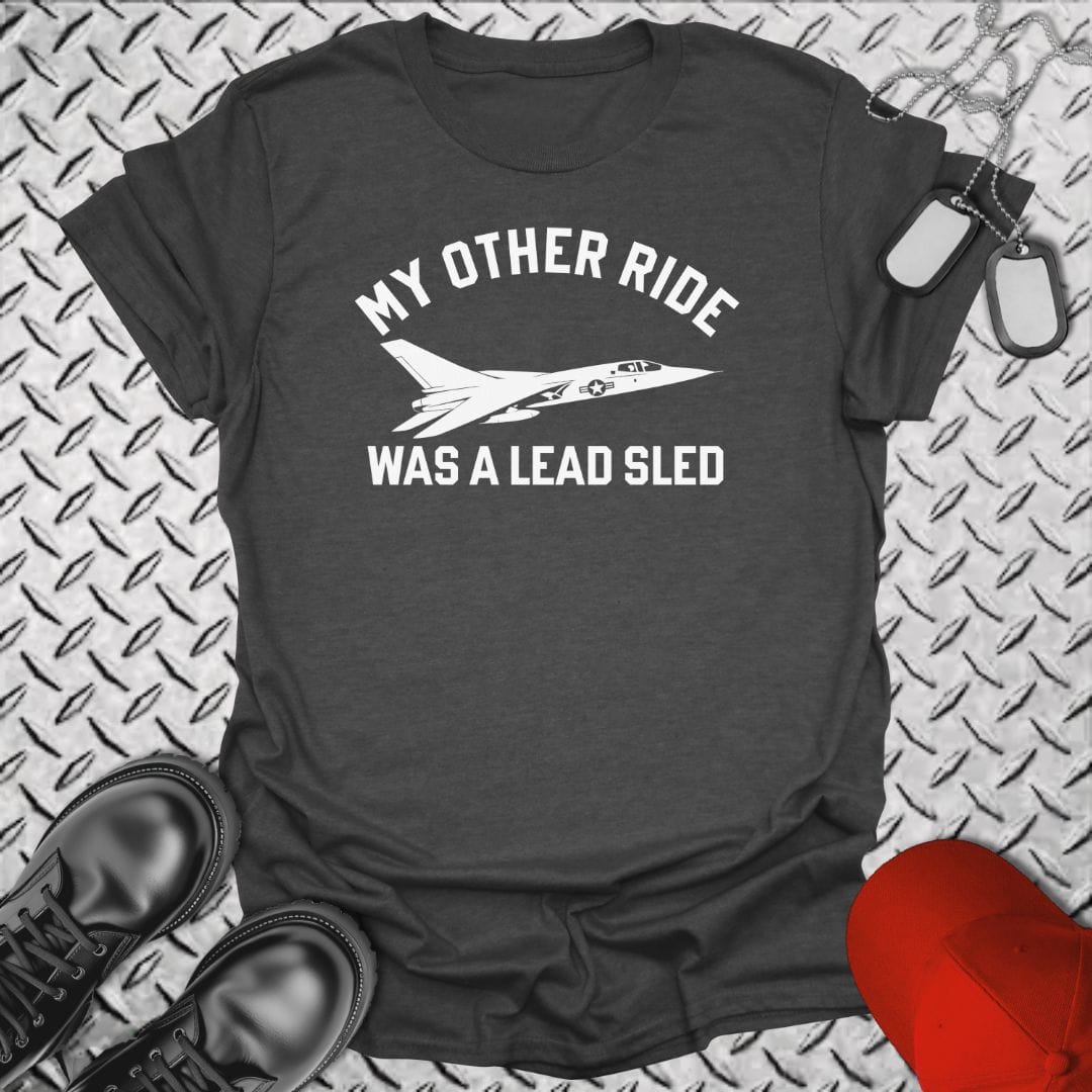 NavyHumor Everyday Tee Dark Heather / S My Other Ride Was A Lead Sled