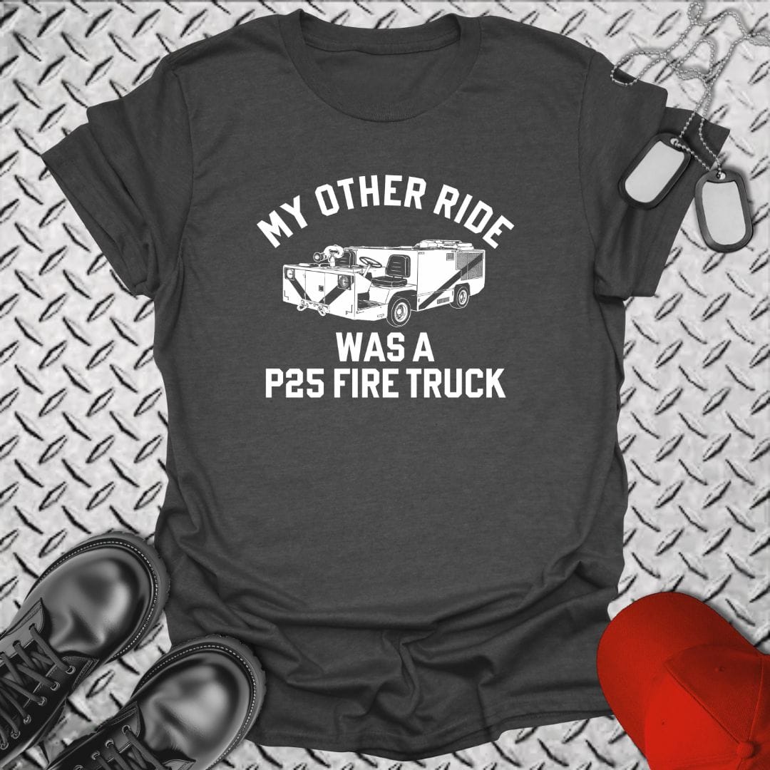 NavyHumor Everyday Tee Dark Heather / S My Other Ride Was A P25 Fire Truck