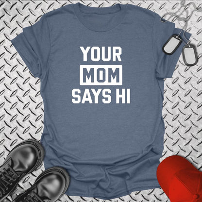 NavyHumor Everyday Tee Heather Indigo / S Your Mom Says Hi