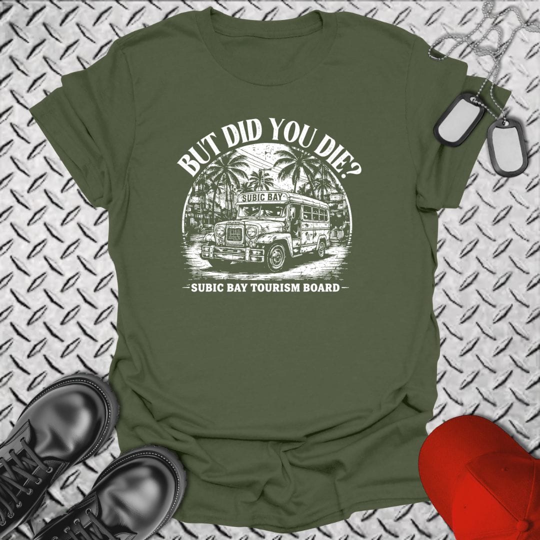 NavyHumor Everyday Tee Military Green / S But Did You Die? - Subic Bay