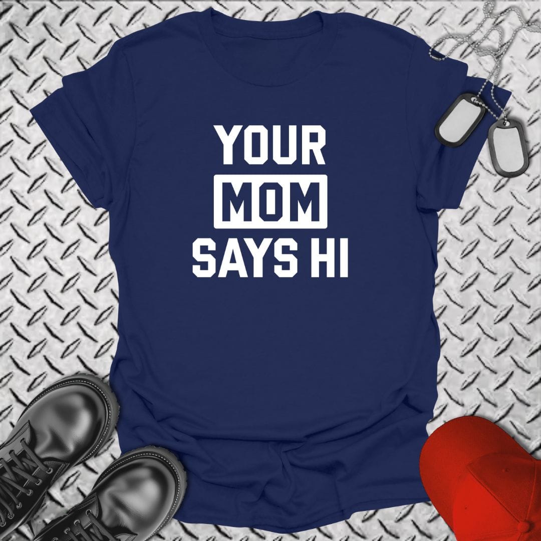 NavyHumor Everyday Tee Navy / S Your Mom Says Hi
