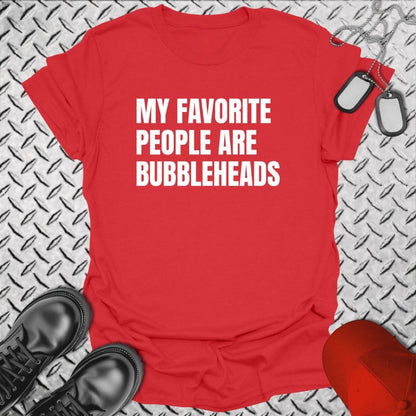 NavyHumor Everyday Tee Red / S My Favorite People Are Bubbleheads