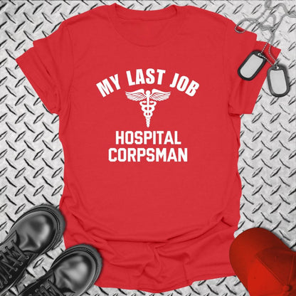 NavyHumor Everyday Tee Red / S My Last Job - Hospital Corpsman
