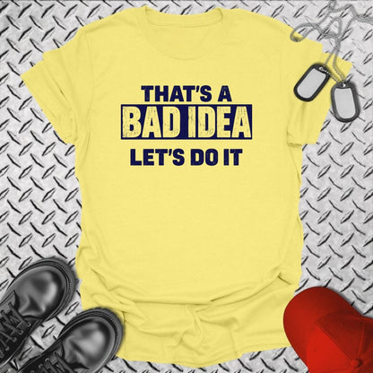 NavyHumor Everyday Tee S / Cornsilk That's A Bad Idea