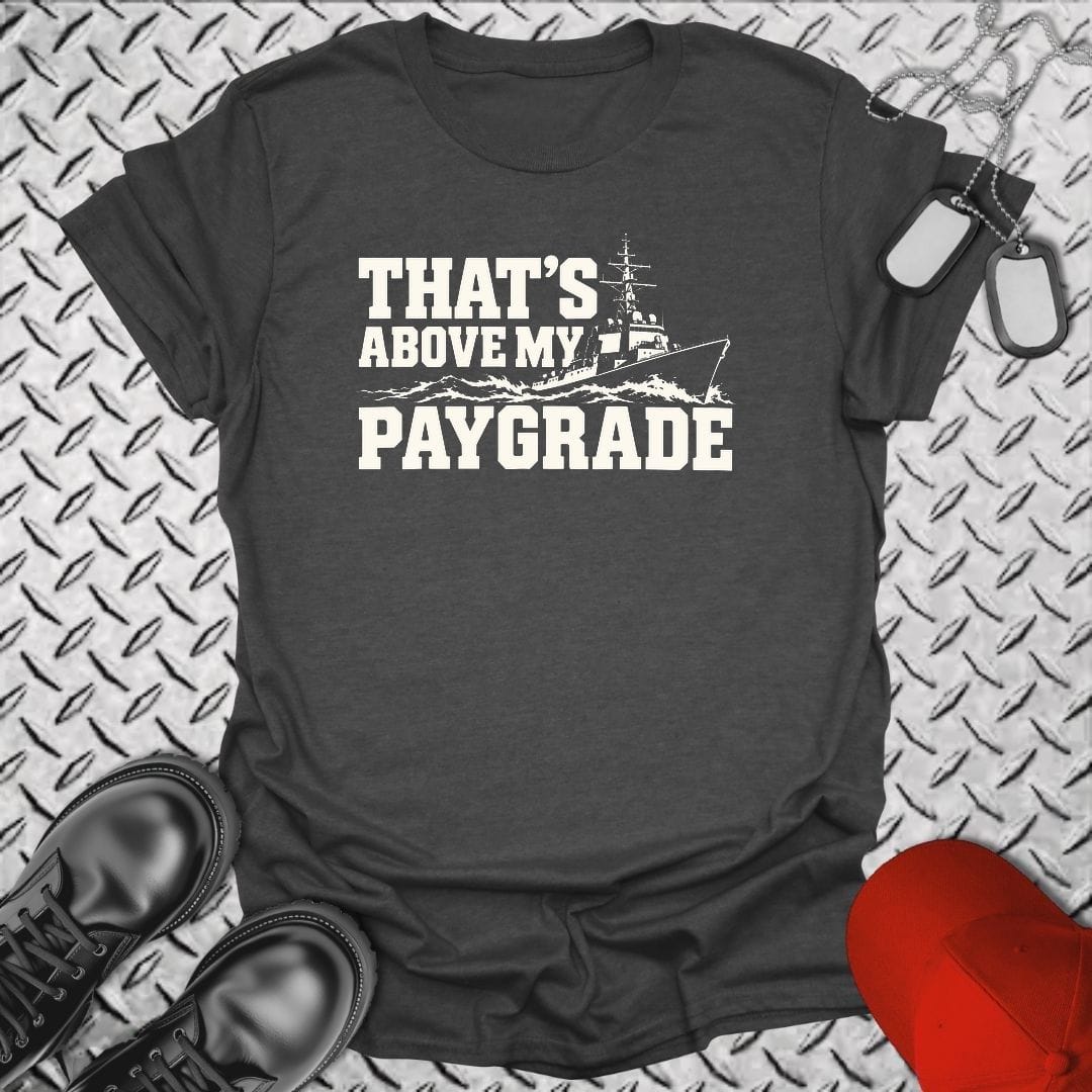 NavyHumor Everyday Tee S / Dark Heather That's Above My Paygrade
