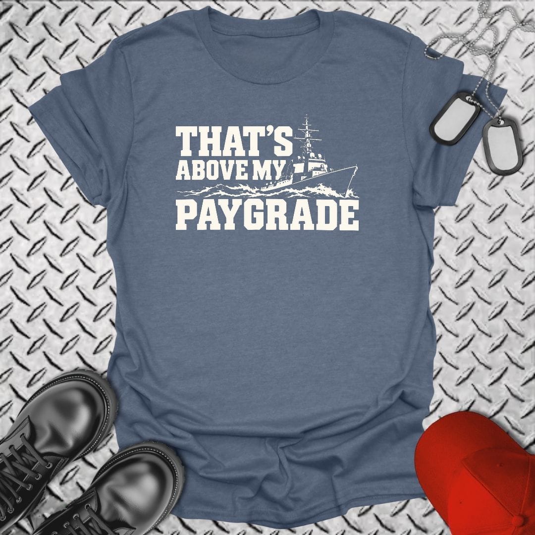 NavyHumor Everyday Tee S / Heather Indigo That's Above My Paygrade