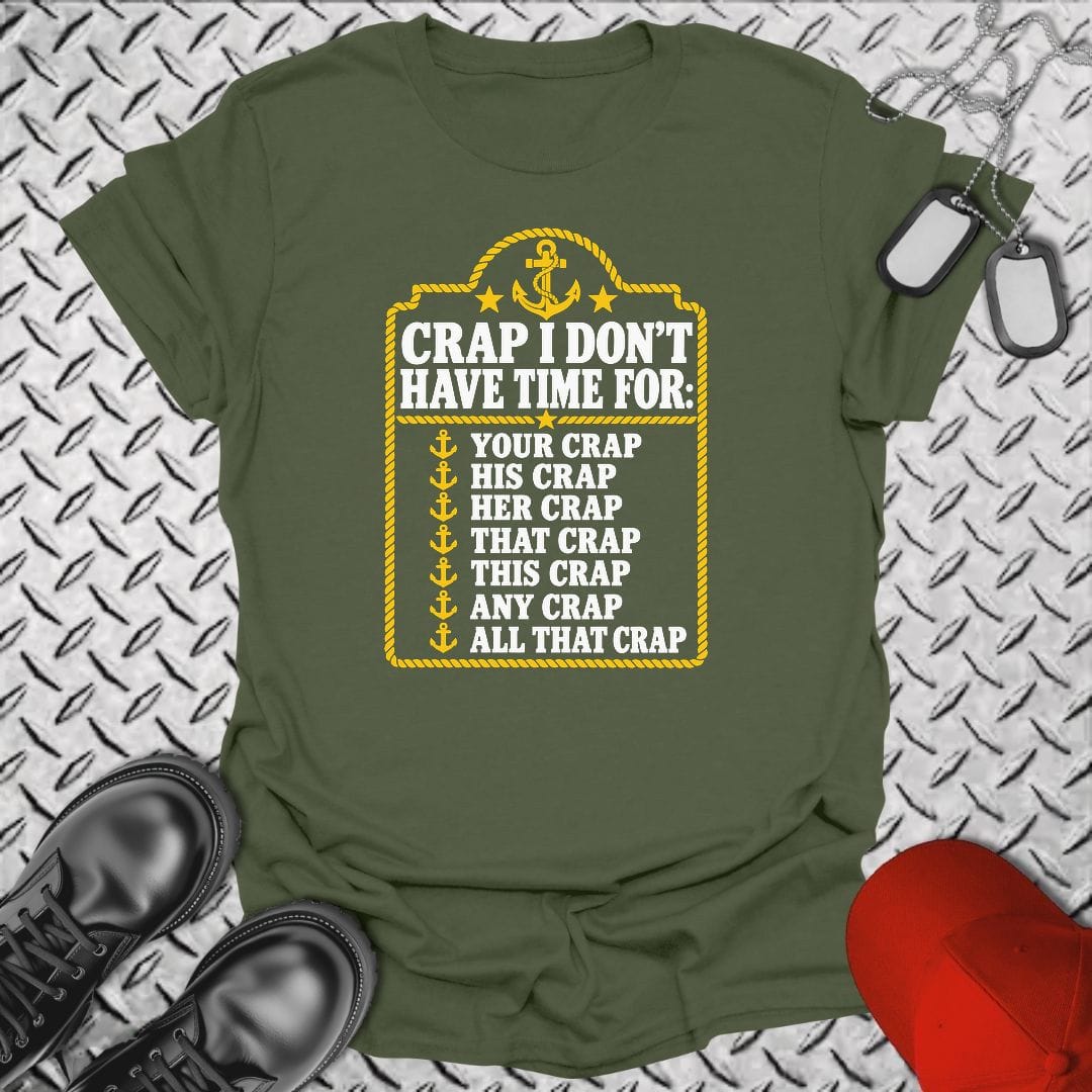 NavyHumor Everyday Tee S / Military Green Crap I Don't Have Time For