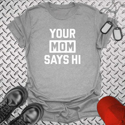 NavyHumor Everyday Tee Sport Grey / S Your Mom Says Hi