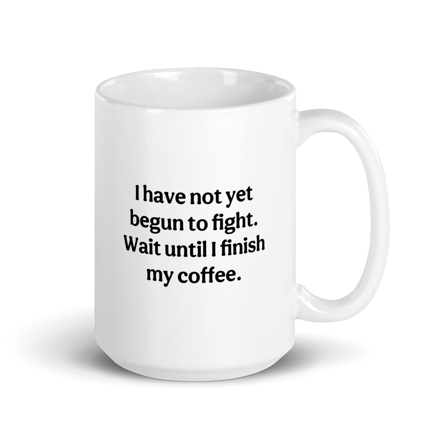 NavyHumor GEAR Modern Not Yet Begun to Fight Mug (white)