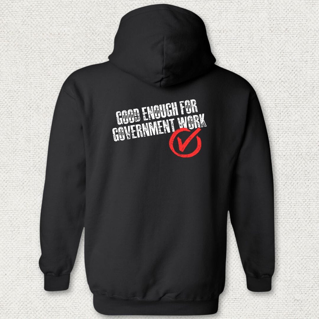 NavyHumor Hoodie Black / S Good Enough For Government Work Hoodie