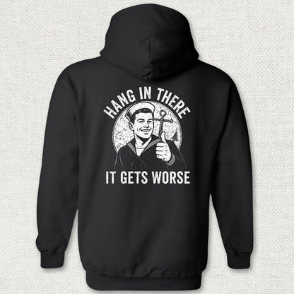 NavyHumor Hoodie Black / S Hang In There, It Gets Worse Hoodie