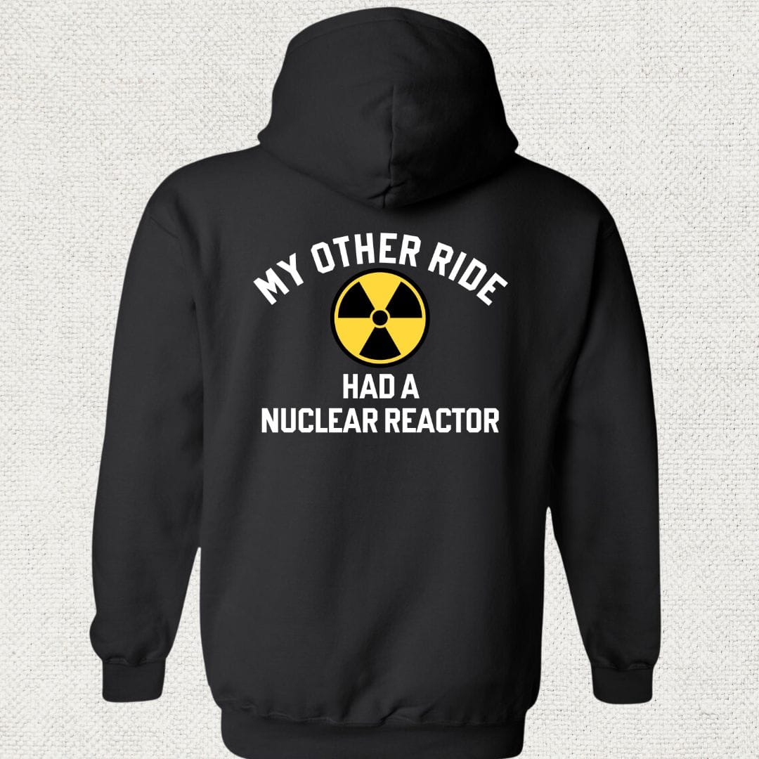 NavyHumor Hoodie Black / S My Other Ride Had A Nuclear Reactor Hoodie