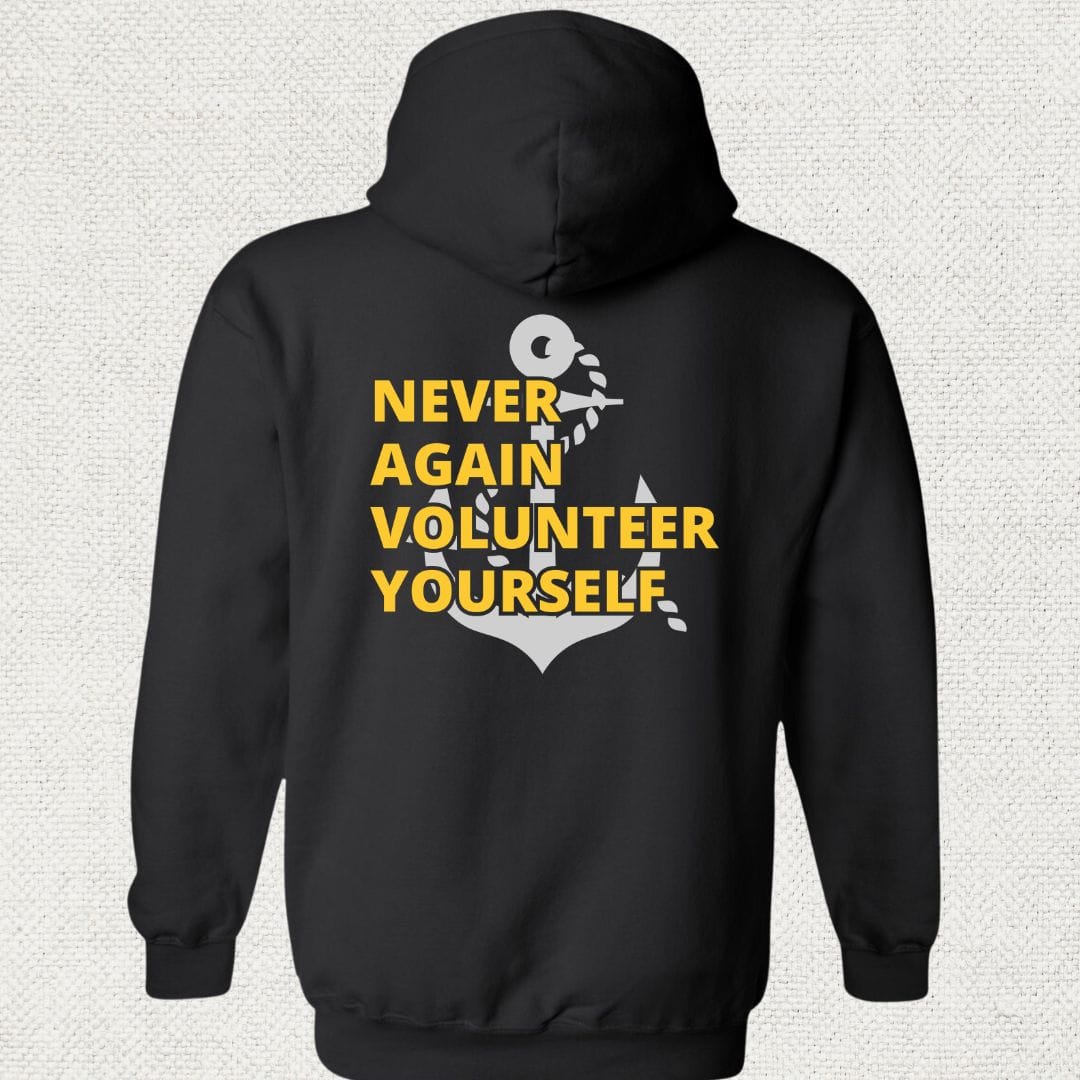 NavyHumor Hoodie Black / S Never Again Volunteer Yourself Hoodie