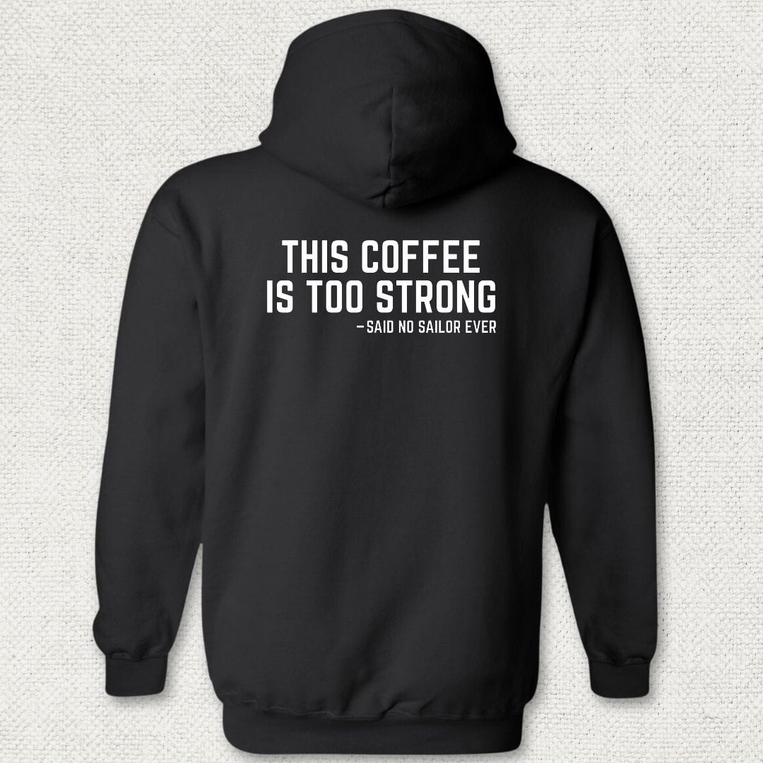 NavyHumor Hoodie Black / S This Coffee Is Too Strong Hoodie