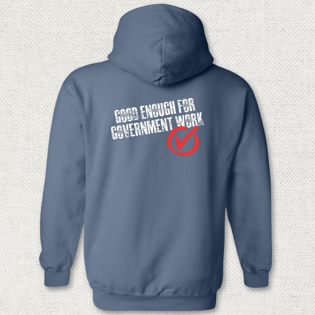 NavyHumor Hoodie Heather Navy / S Good Enough For Government Work Hoodie