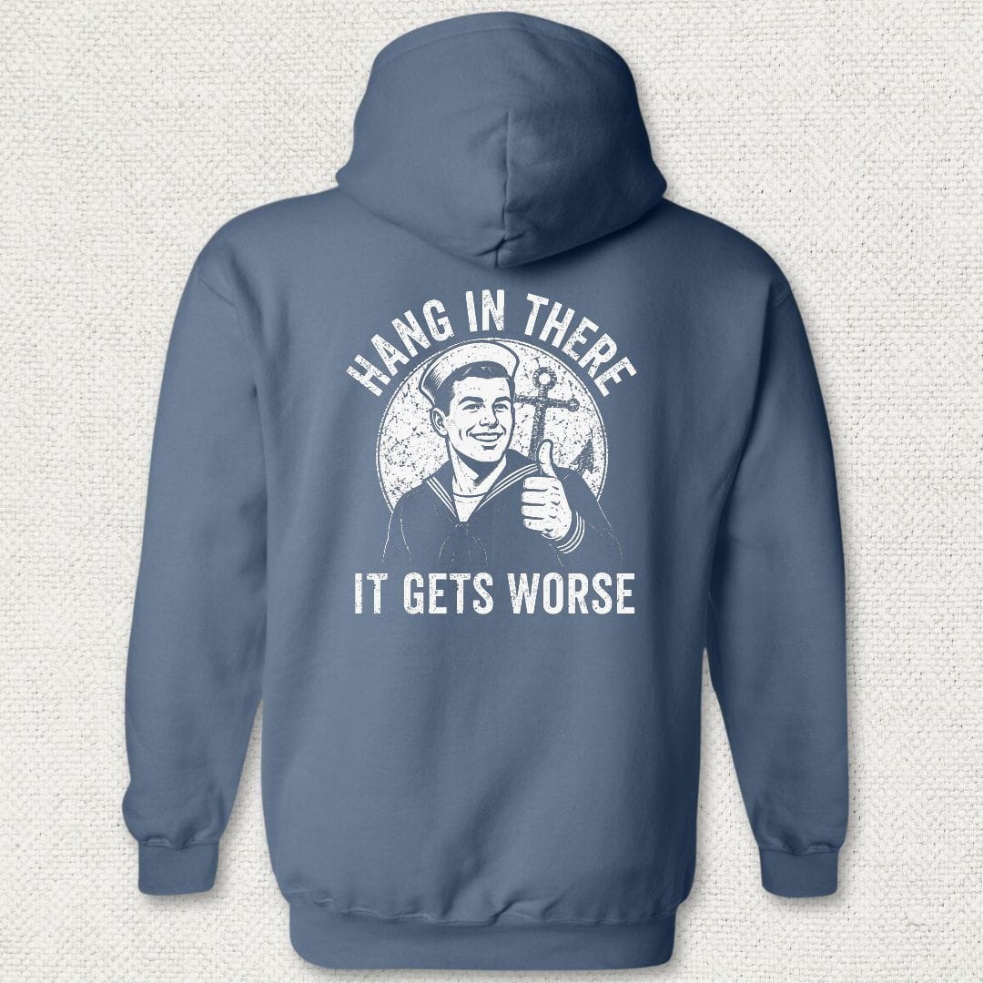 NavyHumor Hoodie Heather Navy / S Hang In There, It Gets Worse Hoodie