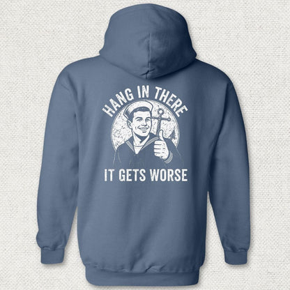 NavyHumor Hoodie Heather Navy / S Hang In There, It Gets Worse Hoodie