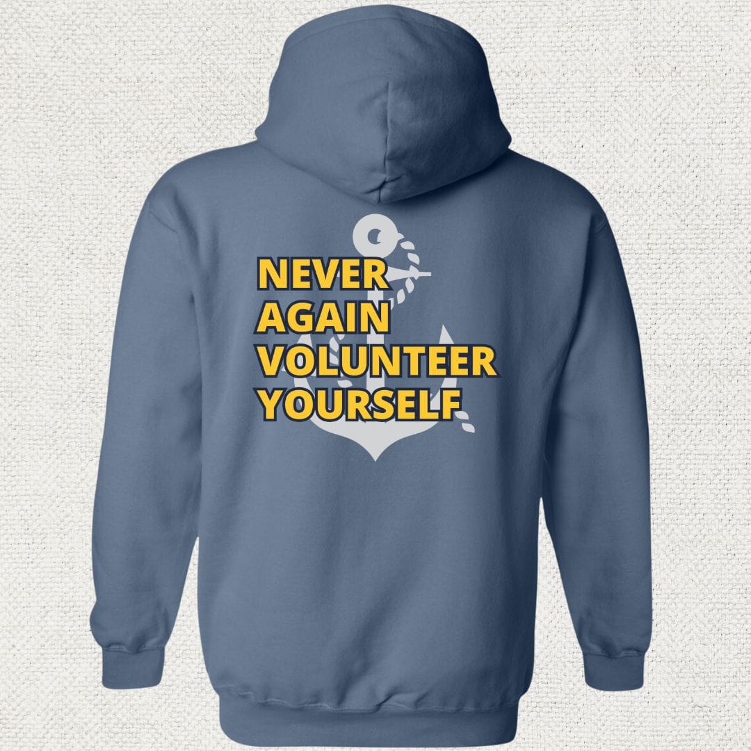 NavyHumor Hoodie Heather Navy / S Never Again Volunteer Yourself Hoodie