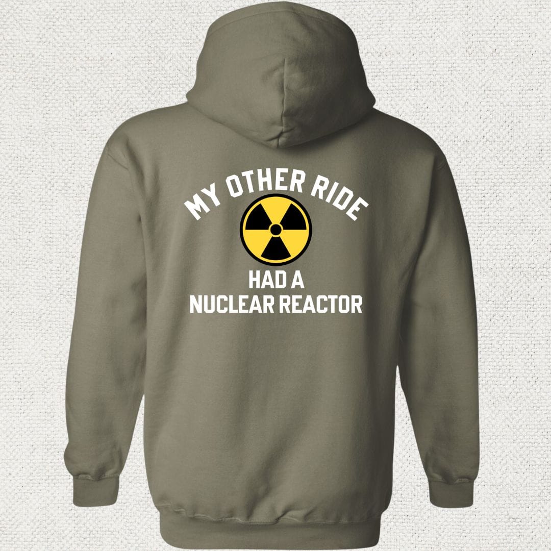 NavyHumor Hoodie Military Green / S My Other Ride Had A Nuclear Reactor Hoodie