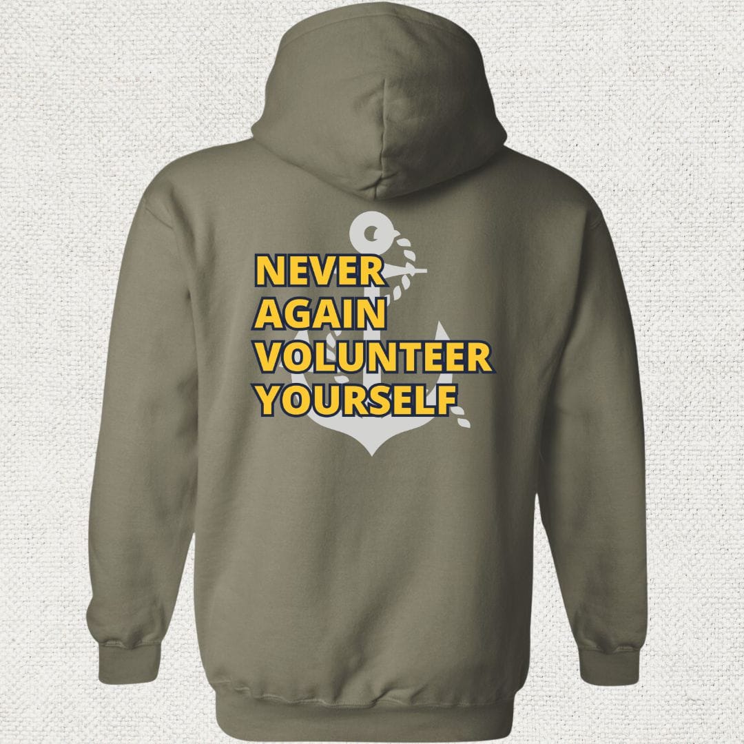 NavyHumor Hoodie Military Green / S Never Again Volunteer Yourself Hoodie
