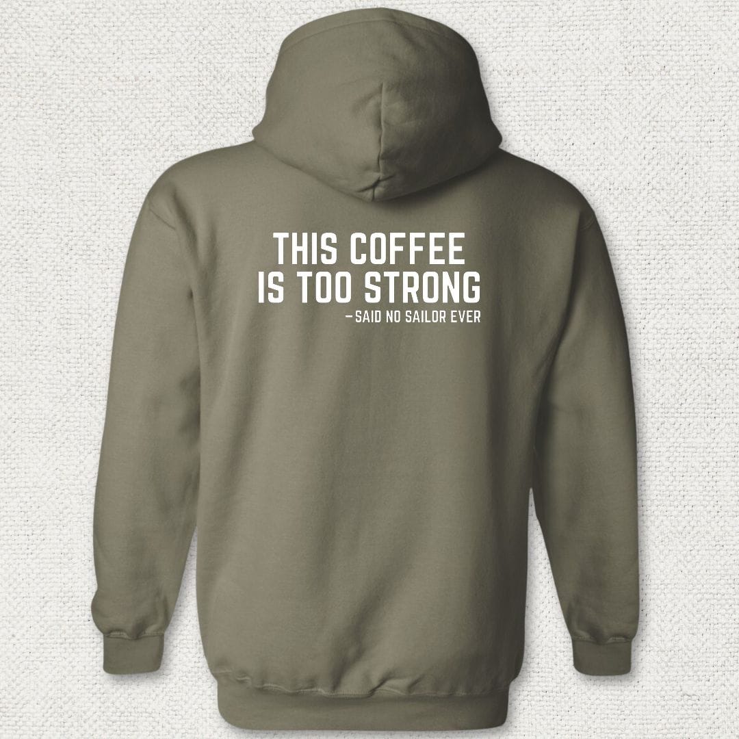 NavyHumor Hoodie Military Green / S This Coffee Is Too Strong Hoodie